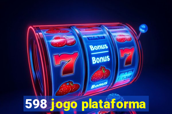 598 jogo plataforma